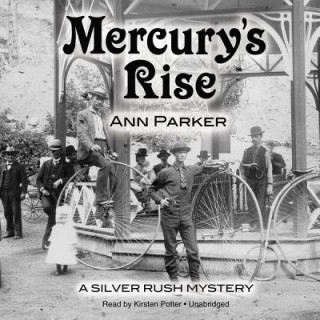 Hanganyagok Mercury's Rise: A Silver Rush Mystery Ann Parker