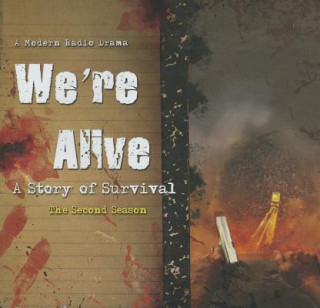 Audio We're Alive: A Story of Survival: The Second Season Kc Wayland