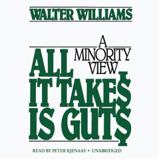 Digital All It Takes Is Guts: A Minority View Walter E. Williams