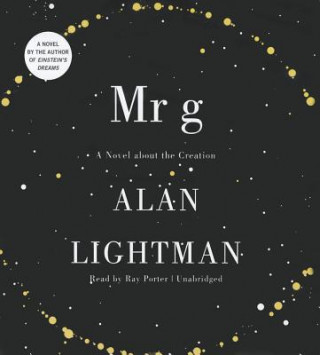 Hanganyagok Mr. G: A Novel about the Creation Alan Lightman