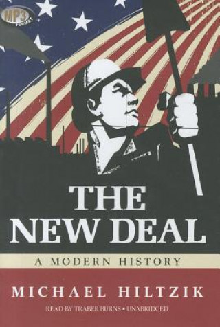 Digital The New Deal: A Modern History Michael Hiltzik