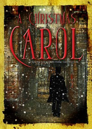 Audio A Christmas Carol: A Radio Play Based on Charles Dickens' Classic Short Story Charles Dickens