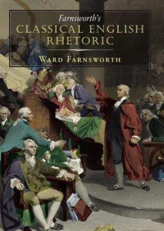 Digital Farnsworth's Classical English Rhetoric Ward Farnsworth