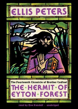 Digital The Hermit of Eyton Forest: The Fourteenth Chronicle of Brother Cadfael Ellis Peters