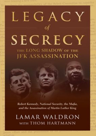 Audio Legacy of Secrecy: The Long Shadow of the JFK Assassination Lamar Waldron