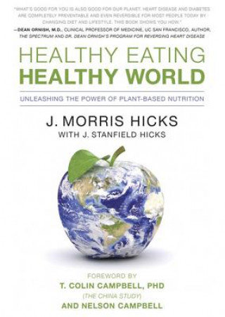 Audio Healthy Eating, Healthy World: Unleashing the Power of Plant-Based Nutrition J. Morris Hicks