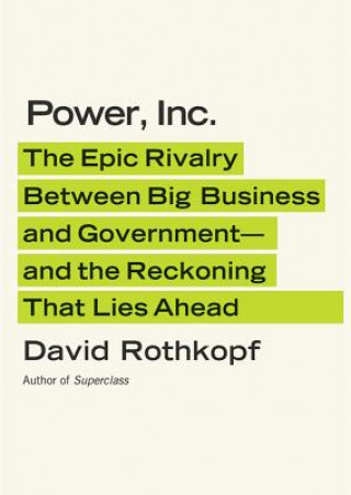 Audio Power, Inc.: The Epic Rivalry Between Big Business and Government - And the Reckoning That Lies Ahead David Rothkopf