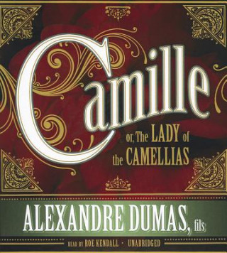 Audio Camille; Or, the Lady of the Camellias Alexandre Dumas