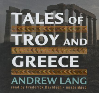 Audio Tales of Troy and Greece Andrew Lang