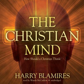 Digital The Christian Mind: How Should a Christian Think? Harry Blamires
