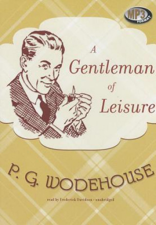 Digital A Gentleman of Leisure P. G. Wodehouse
