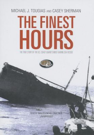 Digital The Finest Hours: The True Story of the U.S. Coast Guard's Most Daring Sea Rescue Michael Tougias