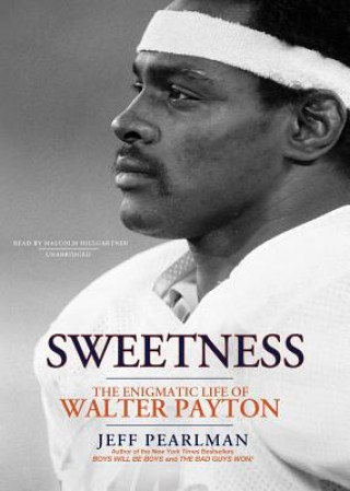 Digital Sweetness: The Enigmatic Life of Walter Payton Jeff Pearlman