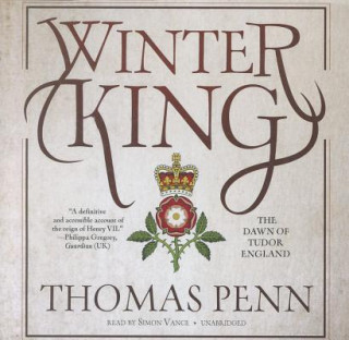 Audio Winter King: The Dawn of Tudor England Thomas Penn