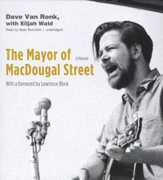 Audio The Mayor of Macdougal Street Dave Van Ronk