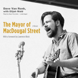 Digital The Mayor of MacDougal Street: A Memoir Dave Van Ronk