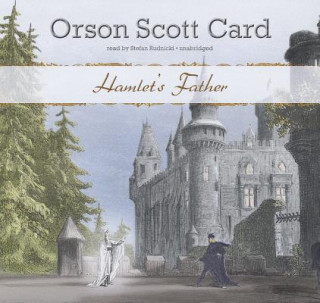 Hanganyagok Hamlet's Father Orson Scott Card
