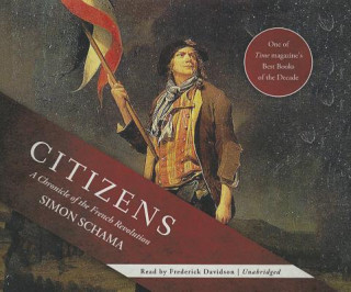 Audio Citizens: A Chronicle of the French Revolution Simon Schama