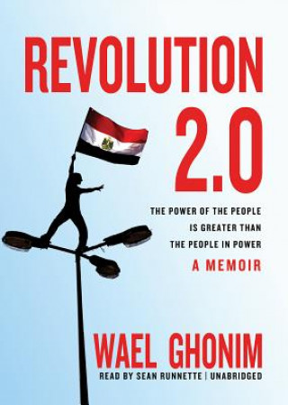Hanganyagok Revolution 2.0: The Power of the People Is Greater Than the People in Power, a Memoir Wael Ghonim