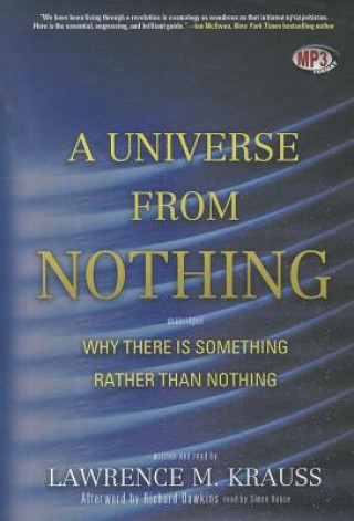 Digital A Universe from Nothing: Why There Is Something Rather Than Nothing Lawrence M. Krauss