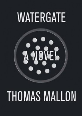 Digital Watergate Thomas Mallon