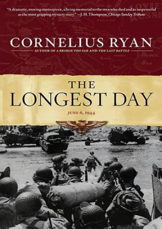 Audio The Longest Day: The Classic Epic of D-Day Cornelius Ryan
