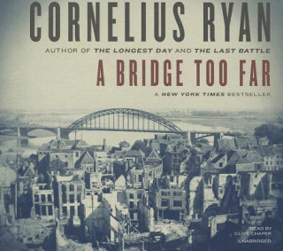Аудио A Bridge Too Far Cornelius Ryan