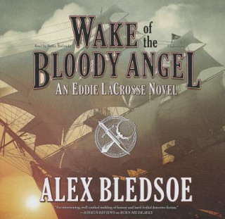Hanganyagok Wake of the Bloody Angel Alex Bledsoe