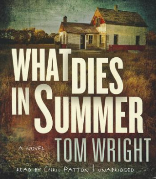 Audio What Dies in Summer Tom Wright