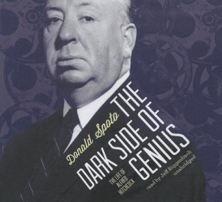 Аудио The Dark Side of Genius: The Life of Alfred Hitchcock Donald Spoto