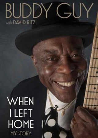 Audio When I Left Home: My Story Buddy Guy