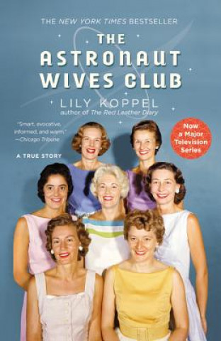 Könyv The Astronaut Wives Club: A True Story Lily Koppel