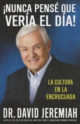 Książka !Nunca Pense que Veria el Dia! David Jeremiah