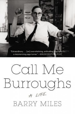 Kniha Call Me Burroughs: A Life Barry Miles