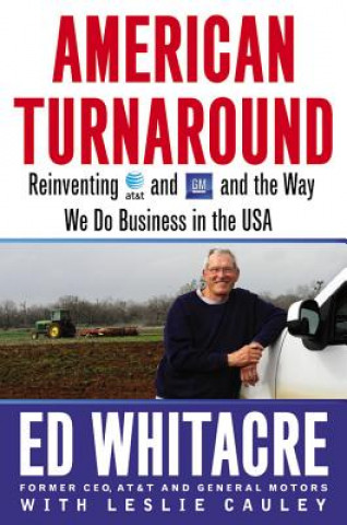 Kniha American Turnaround: Reinventing AT&T and GM and the Way We Do Business in the USA Ed Whitacre