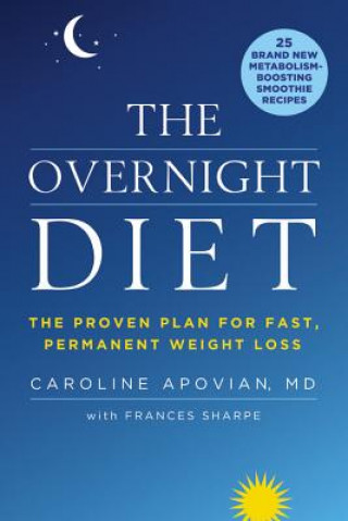 Kniha The Overnight Diet: The Proven Plan for Fast, Permanent Weight Loss Caroline Apovian