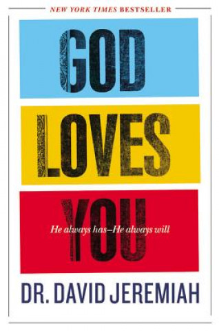 Βιβλίο God Loves You: He Always Has--He Always Will David Jeremiah