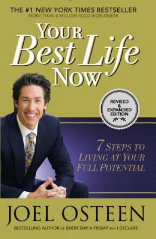 Könyv Your Best Life Now: 7 Steps to Living at Your Full Potential Joel Osteen
