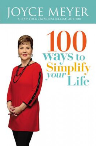 Kniha 100 Ways to Simplify Your Life Joyce Meyer