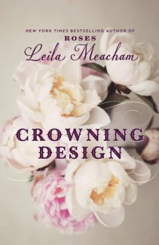 Kniha Crowning Design Leila Meacham