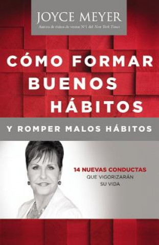 Kniha Como Formar Buenos Habitos y Romper Malos Habitos Joyce Meyer