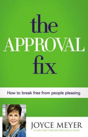 Carte The Approval Fix: How to Break Free from People Pleasing Joyce Meyer