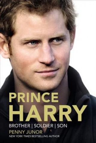 Carte Prince Harry: Brother, Soldier, Son Penny Junor