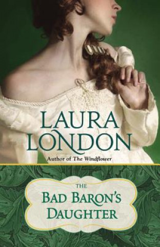 Kniha Bad Baron's Daughter Laura London