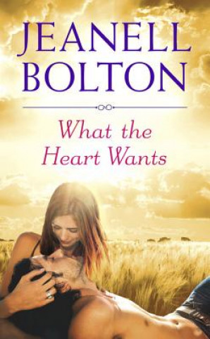 Kniha What the Heart Wants Jeanell Bolton