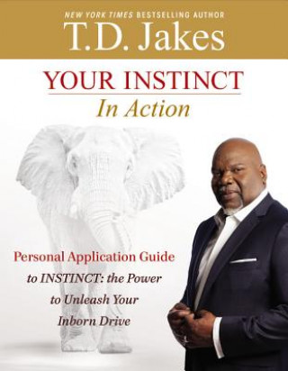 Kniha Your INSTINCT in Action T D Jakes