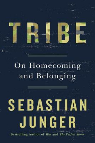 Książka Tribe: On Homecoming and Belonging Sebastian Junger