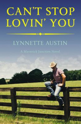 Kniha Can't Stop Lovin' You Lynnette Austin