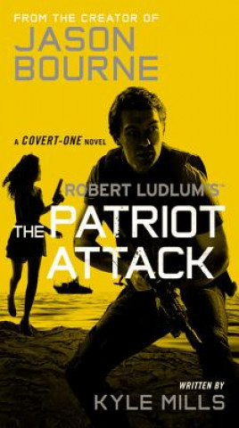 Kniha Robert Ludlum's (TM) the Patriot Attack Kyle Mills