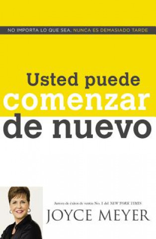 Kniha Usted Puede Comenzar de Nuevo Joyce Meyer